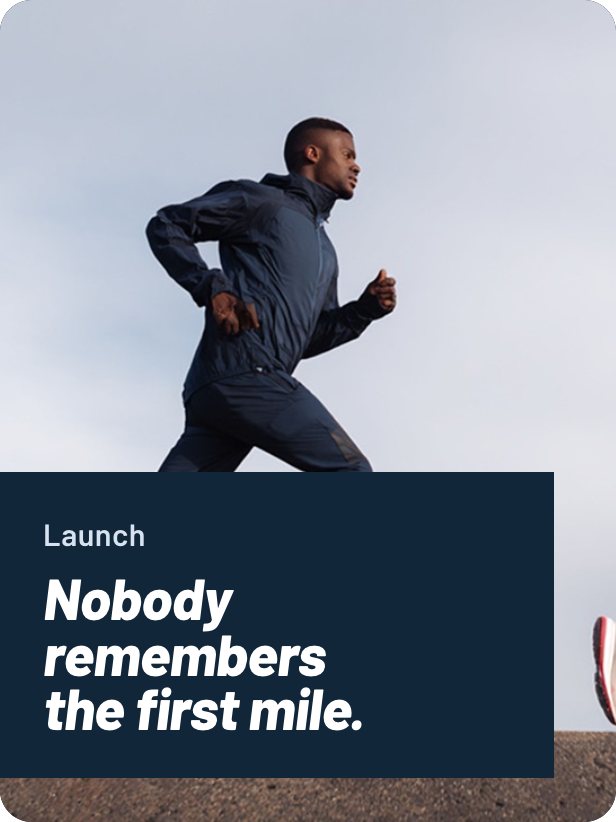 Key visual: Nobody remembers the first mile.